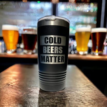 Cold Beers Matter 20oz Insulated Tumbler with Clear Slider Lid