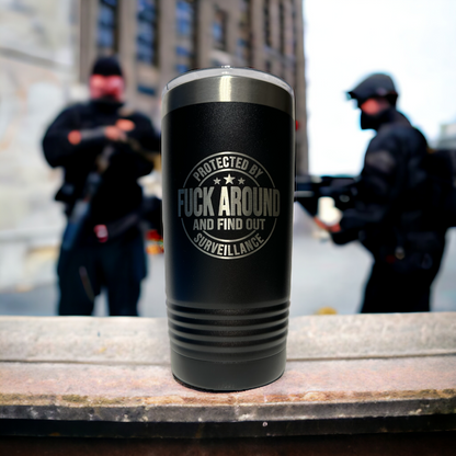 Protected by Fuck Around And Find Out (FAFO) Surveillance 20oz Insulated Tumbler with Clear Slider Lid