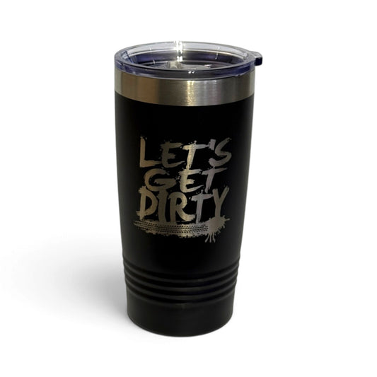 Let's Get Dirty 20oz Insulated Stainless Steel Tumbler with Slider Lid