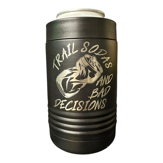 Trail Sodas & Bad Decisions Insulated 12oz Beverage Can or Bottle Holder