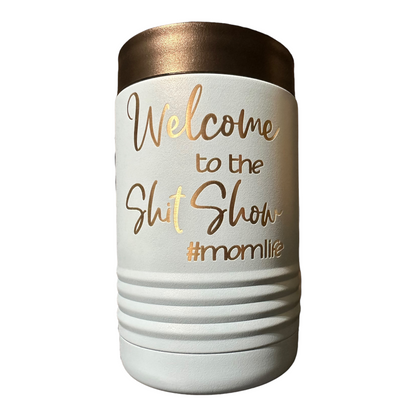 Welcome to the Shit Show #Momlife Insulated 12oz Beverage Can or Bottle Holder