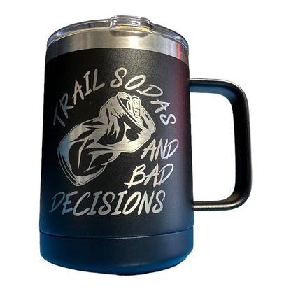 Trail Sodas & Bad Decisions Insulated 15oz Coffee Mug