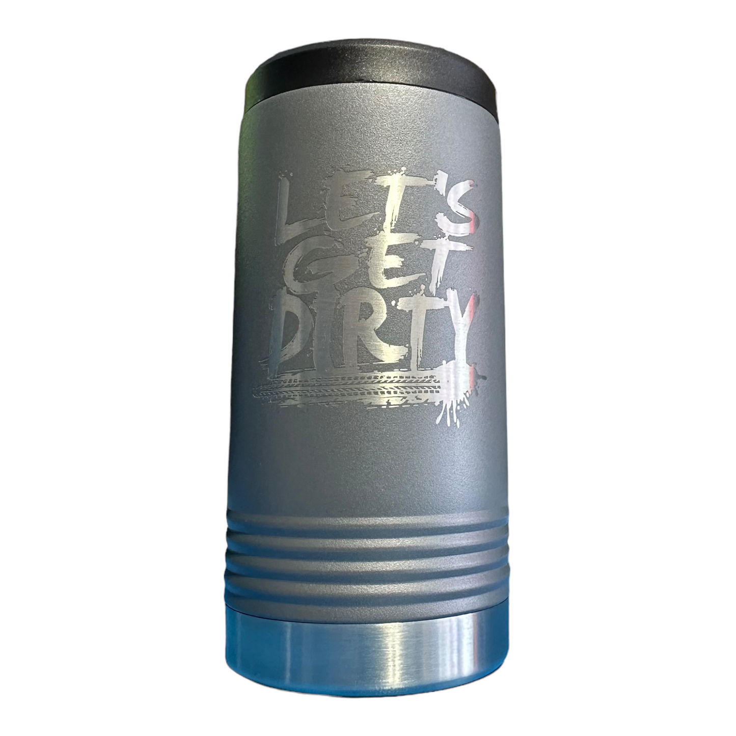 Let’s Get Dirty Insulated Slim Beverage Can Holder