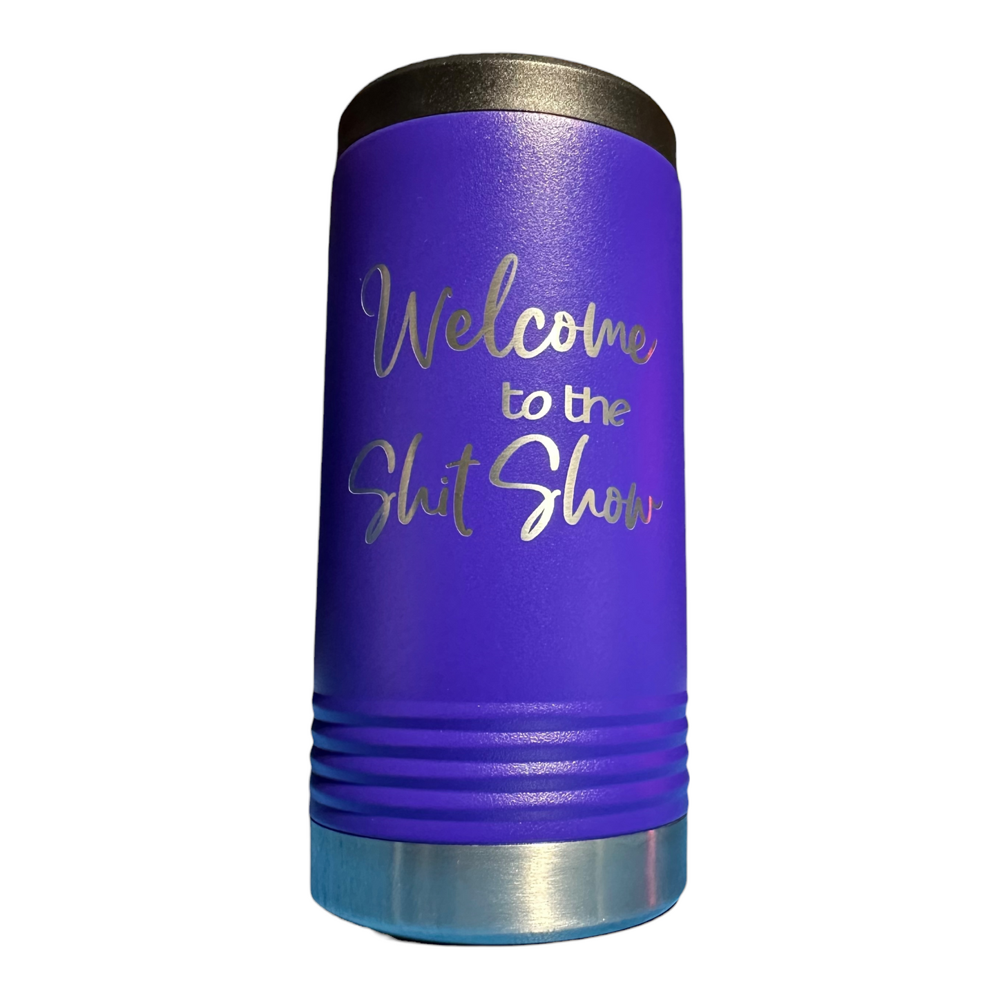 Welcome to the Shit Show Insulated Slim Beverage Can Holder