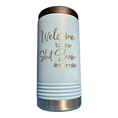 Welcome to the Shit Show #Momlife Insulated Slim Beverage Can Holder